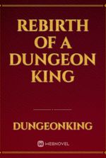 Rebirth of a Dungeon King