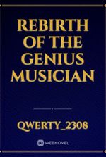 rebirth of the genius musician