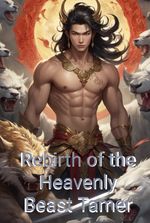 Rebirth of the Heavenly Beast Tamer