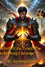 Rebirth of the Tyrant: The Exiled King’s Revenge