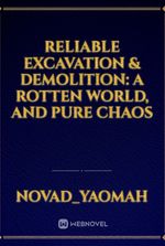 Reliable Excavation & Demolition: A Rotten World, and Pure Chaos