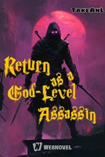 Return as a God-level Assassin