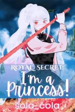 Royal Secret: I'm A Princess!