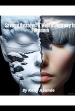 Savage resolve: A wolf's journey to freedom