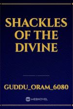 Shackles of the Divine