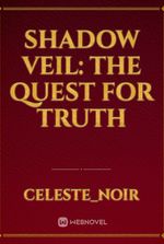 Shadow Veil: The Quest for Truth