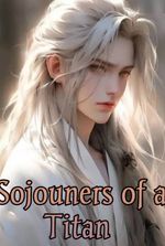 Sojourners of a Titan: An Eastern Fantasy Transmigration Story