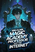 SSS-Class Magic Academy Professor Got The Internet