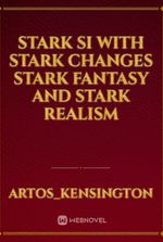 Stark SI with Stark changes Stark fantasy and Stark realism