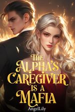 The Alpha’s Caregiver is a Mafia