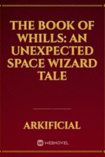 The Book of Whills: An Unexpected Space Wizard Tale