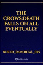 The crows:Death falls on all eventually