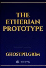 The Etherian Prototype