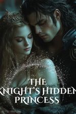 THE Knight’s Hidden Princess