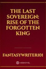 The Last Sovereign: Rise of the Forgotten King