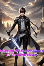 The Legend Of SSS RANK Warrior:Jit The Energy Master