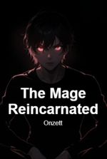 The Mage Reincarnated