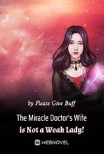 The Miracle Doctor s Wife is Not a Weak Lady!