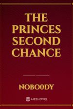 The Princes second chance