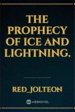 The Prophecy of Ice and Lightning.