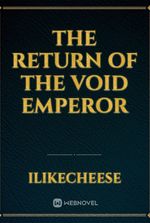 The Return of the Void Emperor