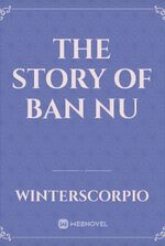 The story of Ban Nu