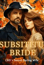 The Substitute Bride -- CEO's Secret Darling Wife