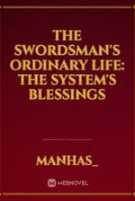 THE SWORDSMAN'S ORDINARY LIFE: THE SYSTEM'S BLESSINGS