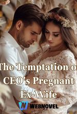 The Temptation of CEO's Pregnant Ex-Wife