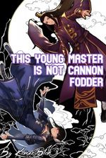 This Young Master is not Cannon Fodder