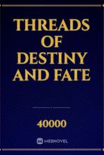 Threads of Destiny and Fate