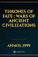 Thrones of fate : Wars of ancient civilizations