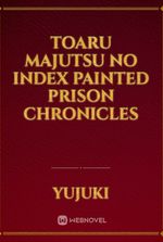 Toaru Majutsu no Index Painted prison chronicles