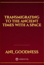 transmigrating to the ancient times with a space