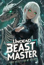 Undead Beast Master: Living Solely for My Desires