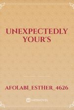 unexpectedly your's