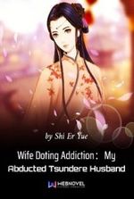 Wife Doting Addiction：My Abducted Tsundere Husband