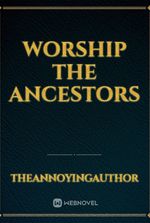 Worship The Ancestors