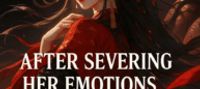 After Severing Her Emotions, the Whole Sect Was Overwhelmed with Grief