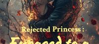 Rejected Princess : Engaged to a Missing Man