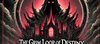 The Grim Loop Of Destiny