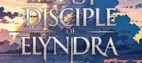 The Last Disciple of Elyndra